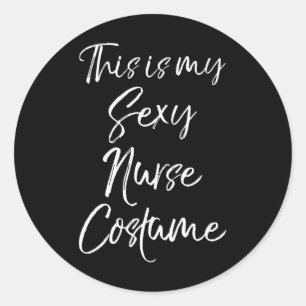 Funny Nurse Halloween Idea This Is My Y Nurse Cost Classic Round Sticker