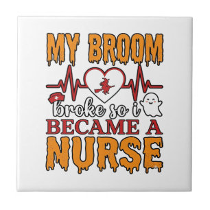Funny Nurse Halloween My Broom Broke Vintage Shirt Ceramic Tile