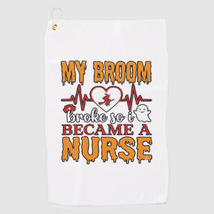 Funny Nurse Halloween My Broom Broke Vintage Shirt Golf Towel
