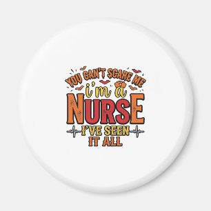 Funny Nurse Halloween You Cant Scare Me Magnet