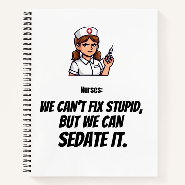 Funny Nurse “I Can Sedate You” Notebook (Front)