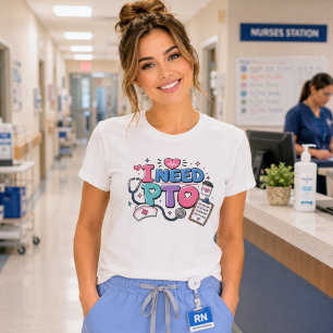 Funny Nurse I Need PTO T-Shirt