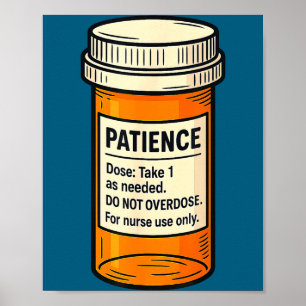 Funny Nurse Patience Prescription Sarcastic Nursin Poster