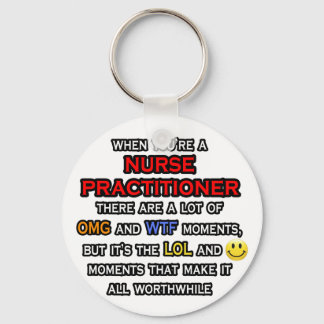 Funny Nurse Practitioner ... OMG WTF LOL Key Ring