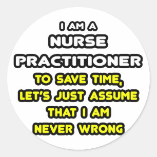 Funny Nurse Practitioner T-Shirts and Gifts Classic Round Sticker