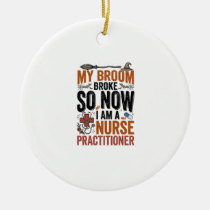 Funny Nurse Practitioner Witch Halloween Design_1 Ceramic Ornament