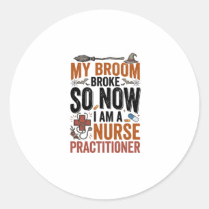 Funny Nurse Practitioner Witch Halloween Design_1 Classic Round Sticker
