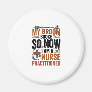 Funny Nurse Practitioner Witch Halloween Design_1 Magnet