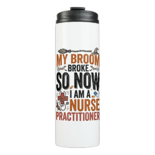 Funny Nurse Practitioner Witch Halloween Design_1 Thermal Tumbler