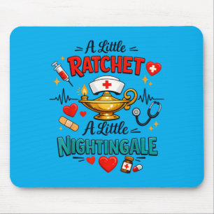Funny Nurse Quote Little Ratchet Little Mouse Pad