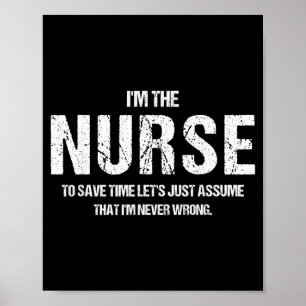 Funny Nurse Saying The Nurse To Save Time Cool Poster