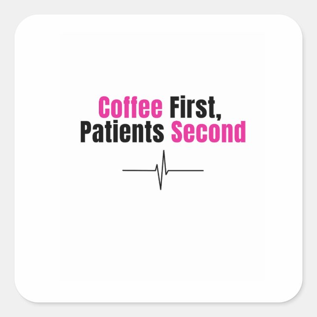 Funny Nurse Sticker – Coffee first (Front)