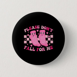Funny Nurse Valentine Please Don't Fall For Me Rn  6 Cm Round Badge