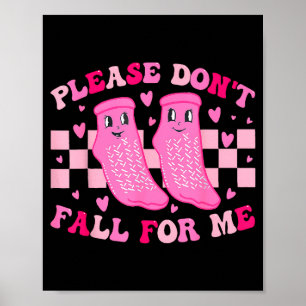 Funny Nurse Valentine Please Don't Fall For Me Rn Poster