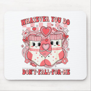Funny Nurse Whatever You Do Dont Fall For Me Rn Cn Mouse Pad