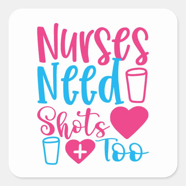 Funny Nurses needs shots too Square Sticker (Front)