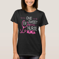 Funny Nurse's Quotes, One Sweet ER Nurse Desing