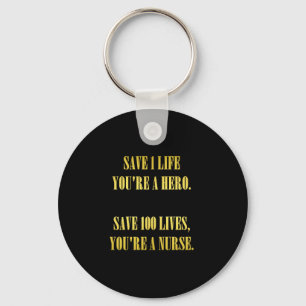 Funny Nurses Save Lives Joke Key Ring