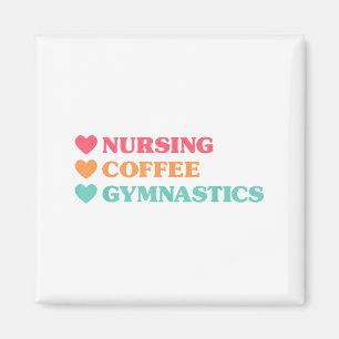 Funny Nursing Coffee Gymnastics for Nurses Magnet