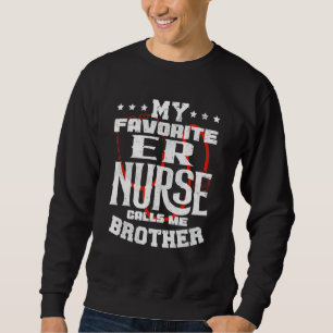 Funny Nursing Lover Graphic Brothers Men Favourite Sweatshirt