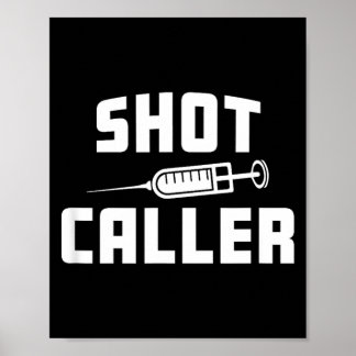 Funny Nursing Nurse Shot Caller Doctor Hospital Poster