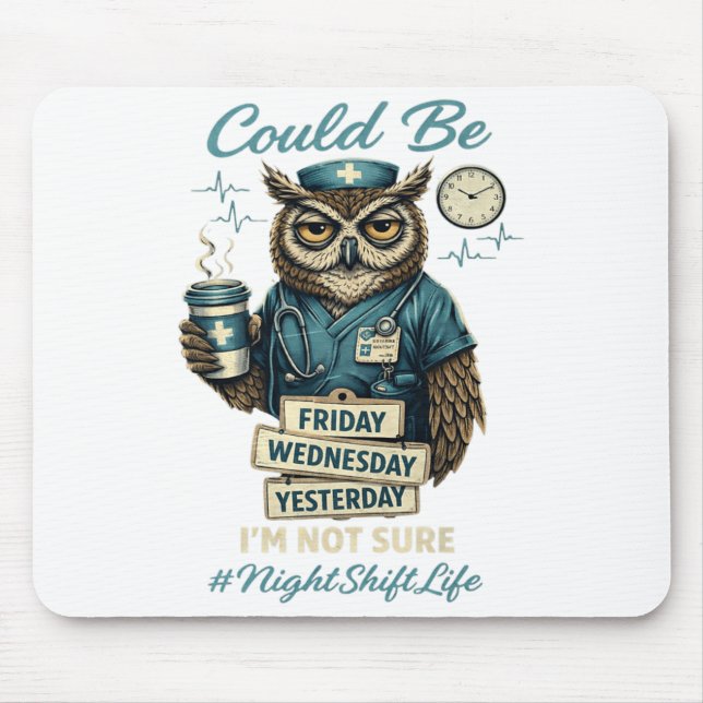 Funny Nursing Owl Night Shift Life Squad Nurse Mouse Pad (Front)