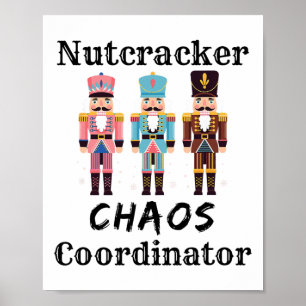 Funny Nutcracker Chaos Coordinator Dance Mom Bylle Poster