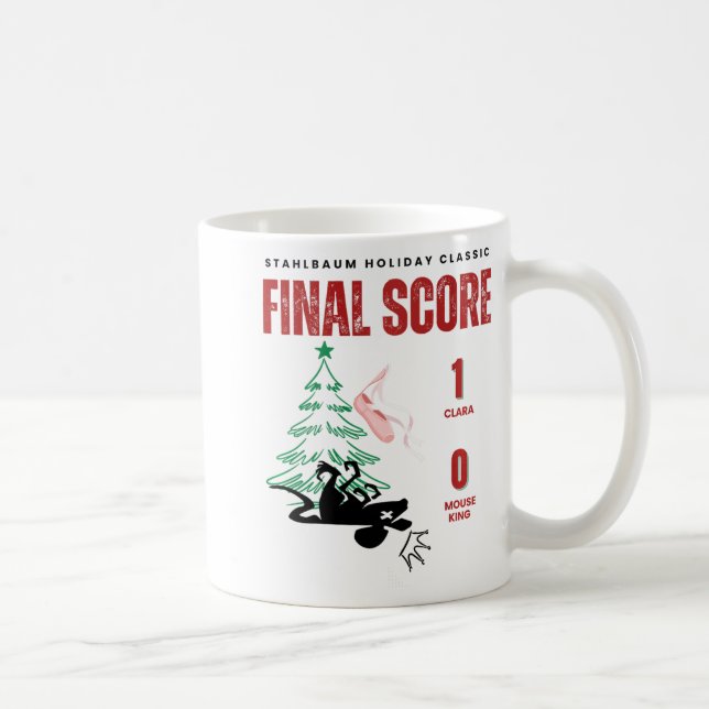 Funny Nutcracker Final Score Clara 1 Mouse King 0  Coffee Mug (Right)
