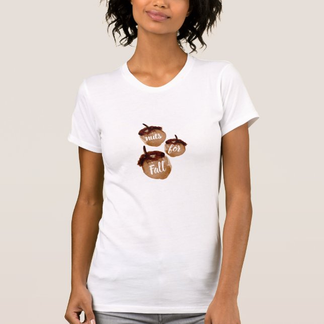 Funny Nuts for Fall Acorn T-Shirt (Front)