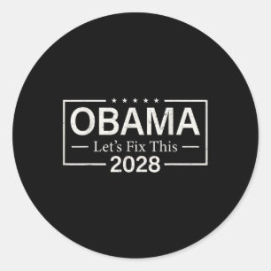 Funny Obama 2028 Lets Fix This Retro Political Us  Classic Round Sticker