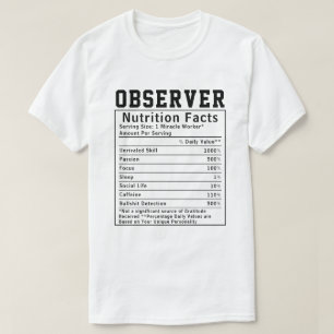 Funny Observer Nutrition Fact Staff Worker Gift T-Shirt