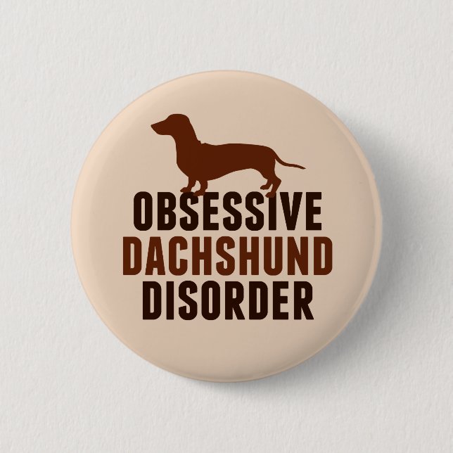 Funny Obsessive Dachshund Disorder 6 Cm Round Badge (Front)