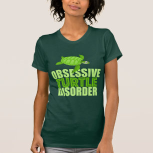 Funny Obsessive Turtle Disorder T-Shirt