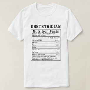 Funny Obstetrician Nutrition Facts Gift Doctors T-Shirt