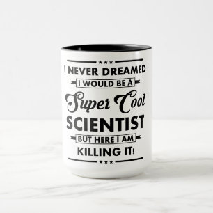 Funny Occupation/Profession Super Cool Scientist Mug