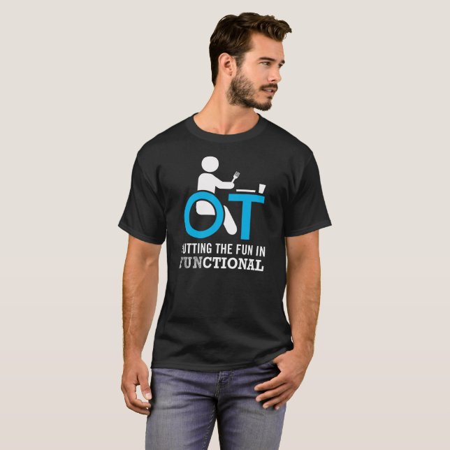Funny Occupational Therapist OT T-Shirt (Front Full)