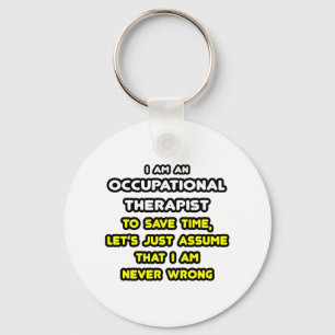 Funny Occupational Therapist T-Shirts and Gifts Key Ring