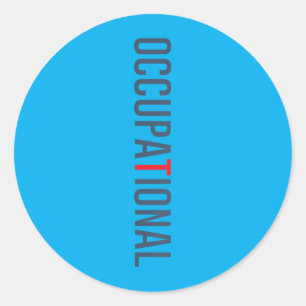 Funny Occupational Therapy Occupational Therast Ot Classic Round Sticker
