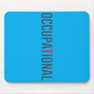 Funny Occupational Therapy Occupational Therast Ot Mouse Pad