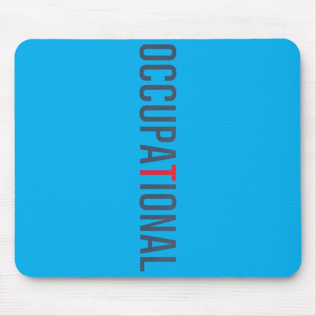 Funny Occupational Therapy Occupational Therast Ot Mouse Pad (Front)