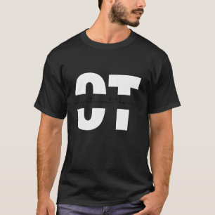 Funny Occupational Therapy Student Ot Therapist Ot T-Shirt