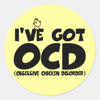 Funny OCD chicken Classic Round Sticker