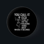Funny Ocd Quote Put It Back Where It Belongs  6 Cm Round Badge<br><div class="desc">Funny Ocd Quote Put It Back Where It Belongs</div>