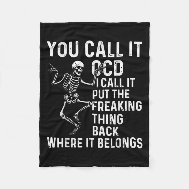 Funny Ocd Quote Put It Back Where It Belongs  Fleece Blanket (Front)