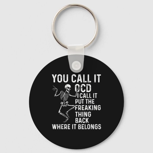 Funny Ocd Quote Put It Back Where It Belongs  Key Ring (Front)