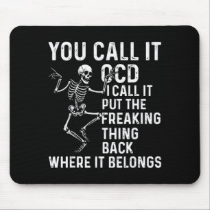 Funny Ocd Quote Put It Back Where It Belongs  Mouse Pad