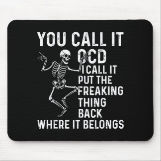 Funny Ocd Quote Put It Back Where It Belongs  Mouse Pad