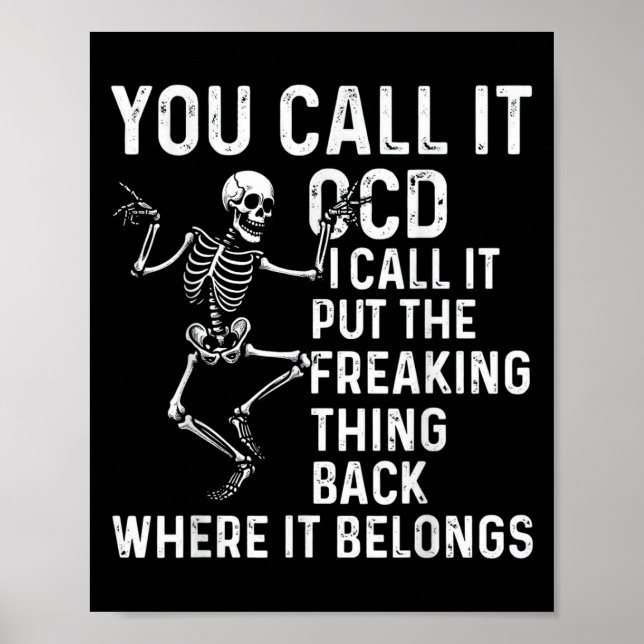 Funny Ocd Quote Put It Back Where It Belongs  Poster (Front)