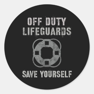 Funny Off-duty Lifeguards Save Yourself Girls Vaca Classic Round Sticker