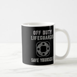 Funny Off-duty Lifeguards Save Yourself Girls Vaca Coffee Mug